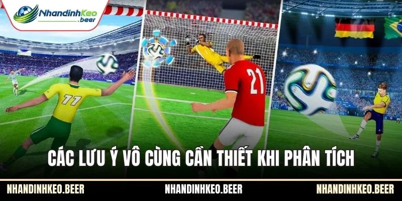 Các lưu ý vô cùng cần thiết khi phân tích