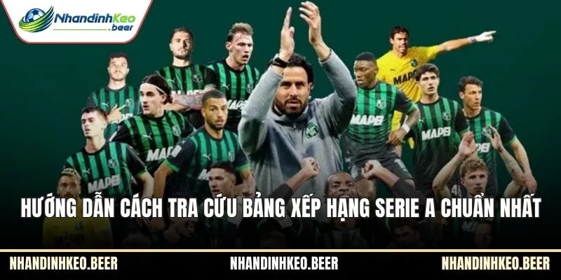 Hướng dẫn cách tra cứu bảng xếp hạng Serie A chuẩn nhất