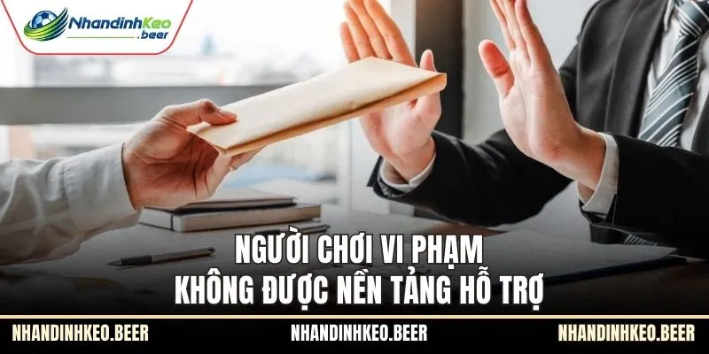 Người chơi vi phạm không được nền tảng hỗ trợ