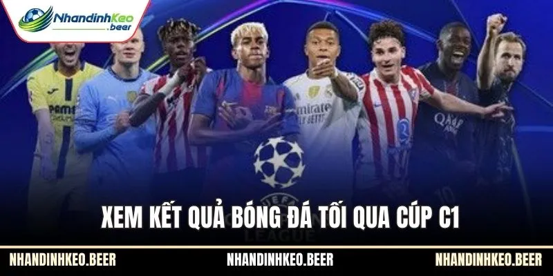 Xem KQBD tối qua Cúp C1